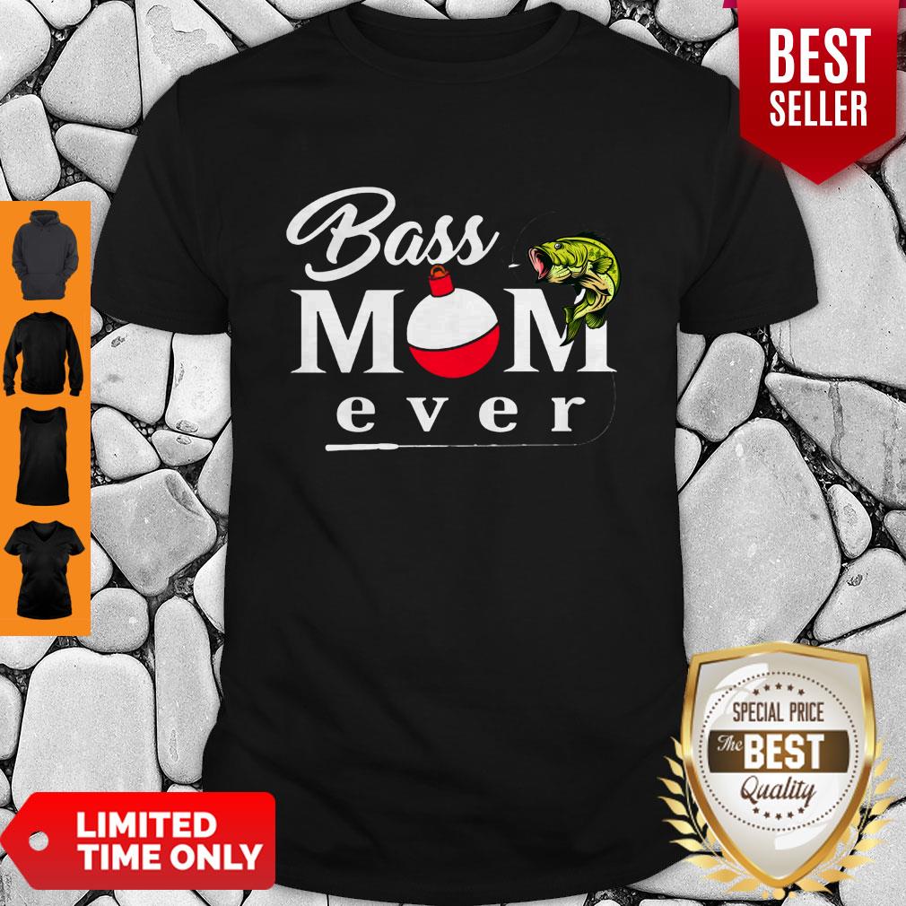 Fishing Bass Mom Ever Shirt