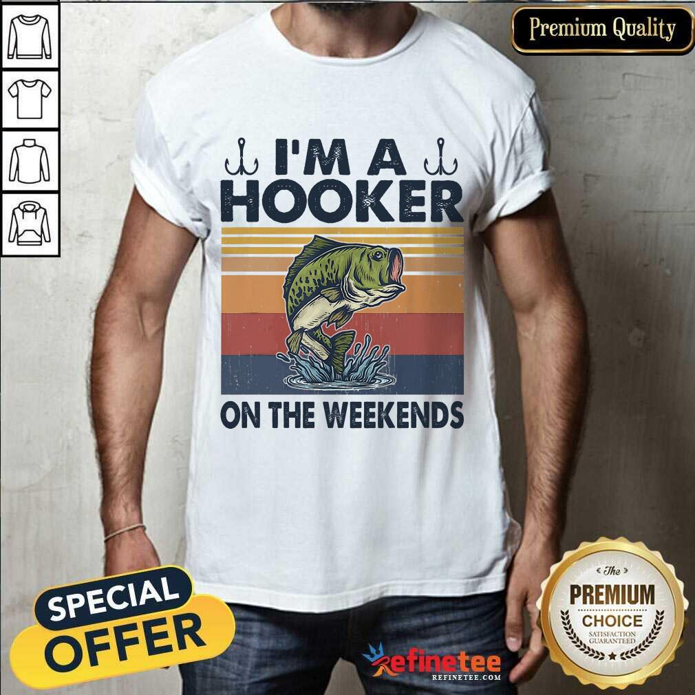 Fishing I'm A Hooker Weekends Vintage Shirt