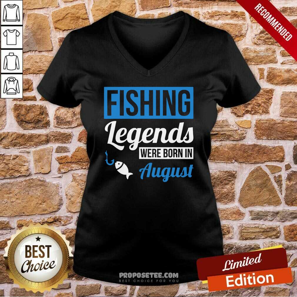 Fishing Legends Were Born In August Birthday Shirt