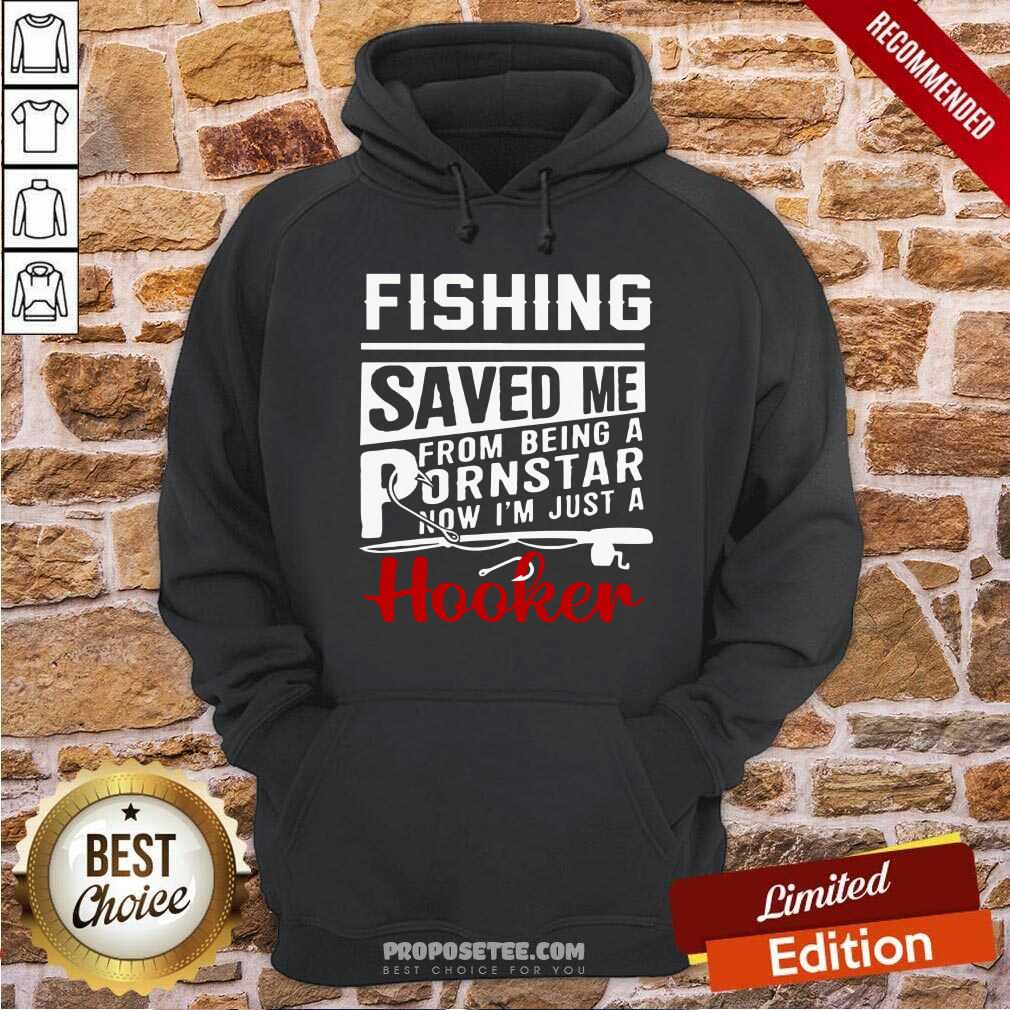 Fishing Saved Me Porn Star Hooker Shirt