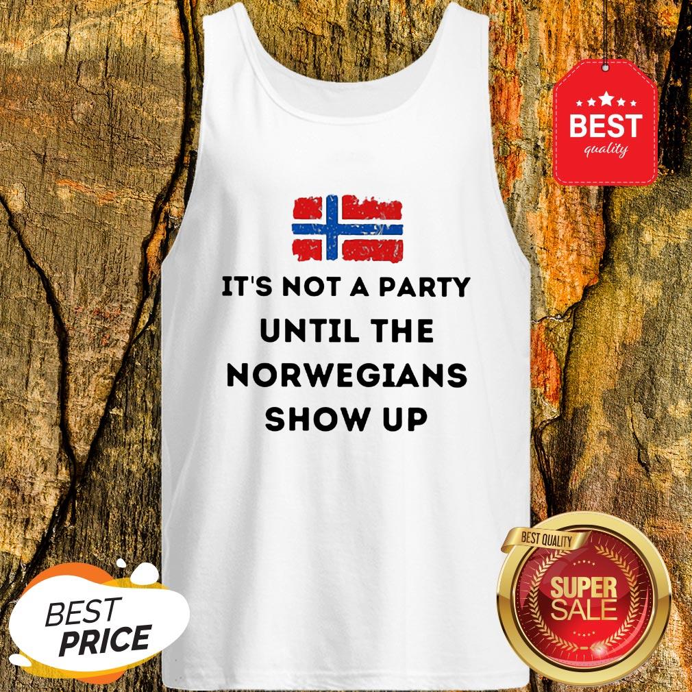 Flag Of Norway It’s Not A Party Until The Norwegians Show Up Shirt
