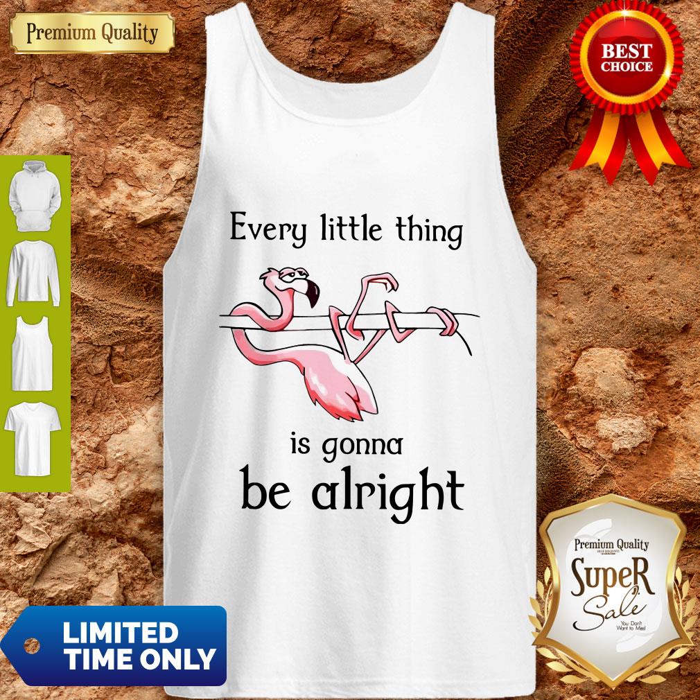 Flamingo Every Little Thing Is Gonna Be Alright Shirt