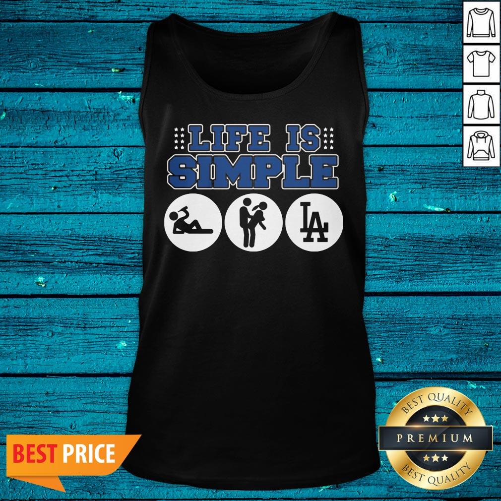 Flawless Los Angeles Dodgers Life Is Simple Shirt