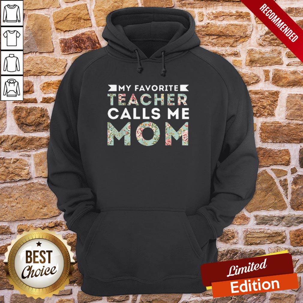Floral My Favorite Teacher Calls Me Mom Shirt