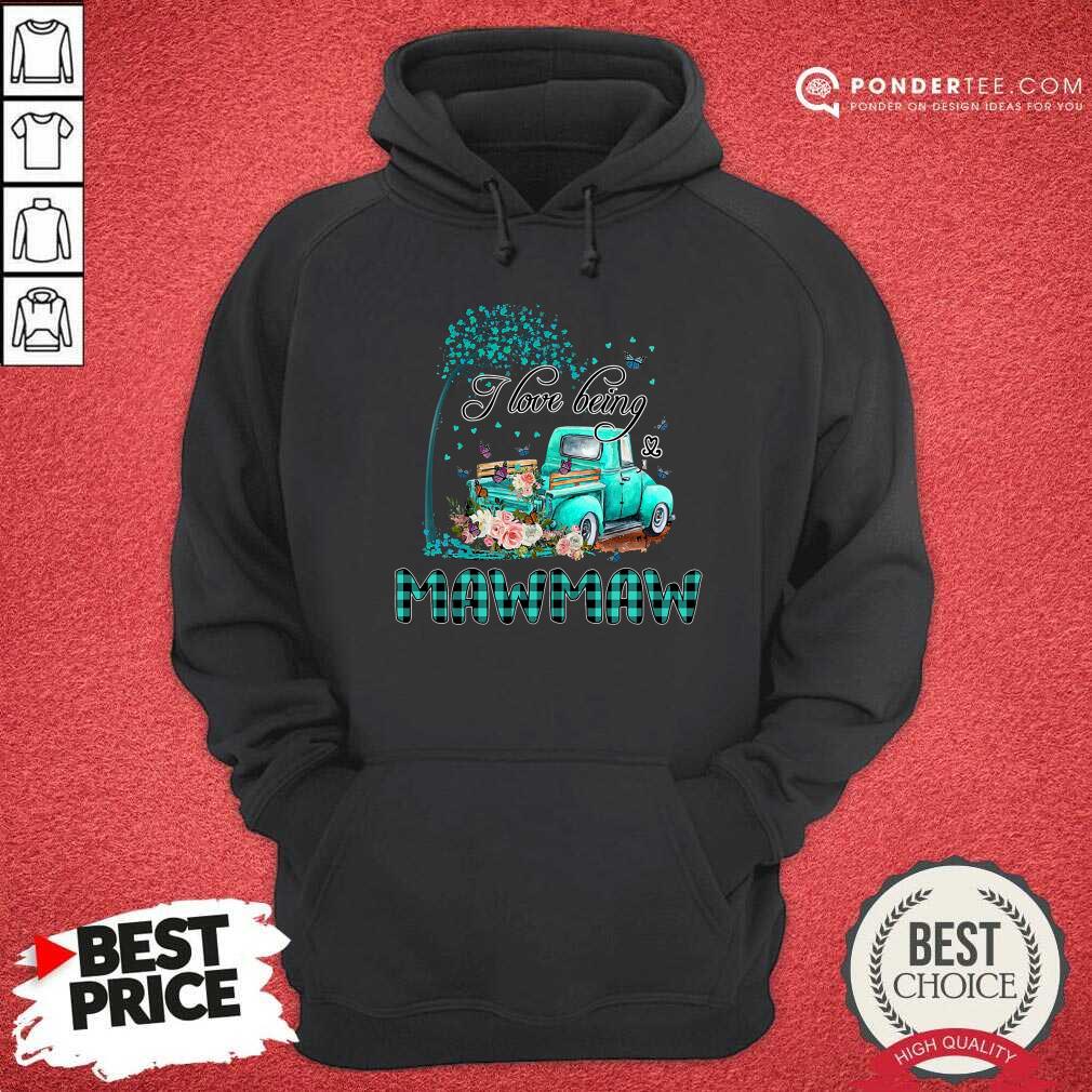 Flower Truck I Love Being MawMaw Butterfly Art Mother's Day Shirt