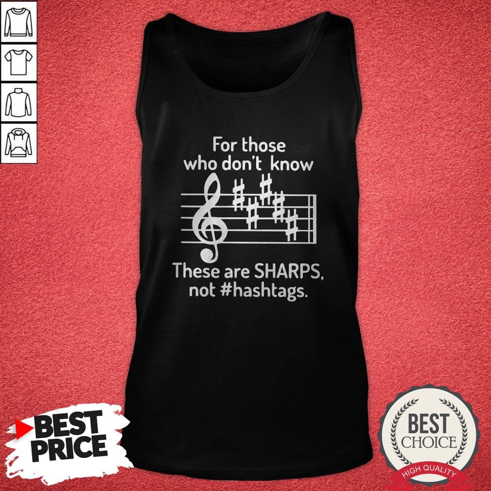 For Those Who Don’t Know These Are Sharps Not #Hashtags Shirt