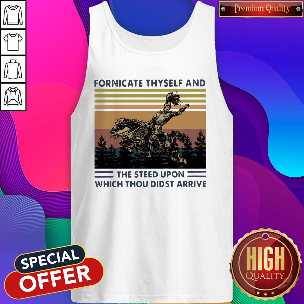 Fornicate Thyself And The Steed Upon Which Thou Didst Arrive Shirt