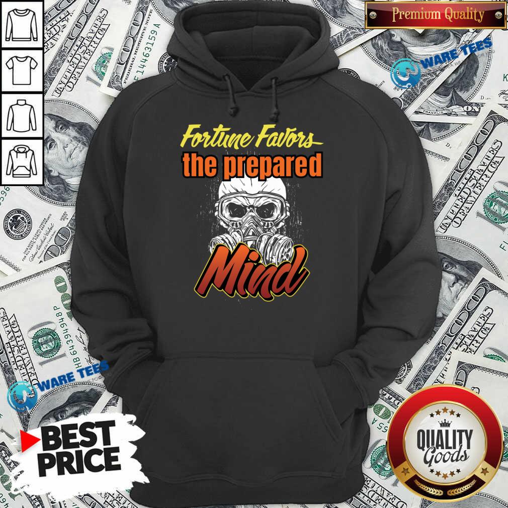 Fortune Favors The Prepared Mind Skull Shirt