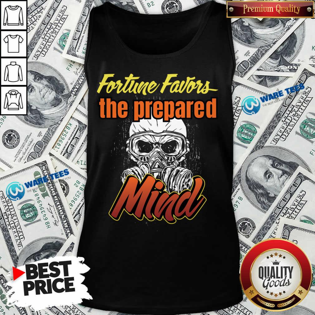 Fortune Favors The Prepared Mind Skull Shirt