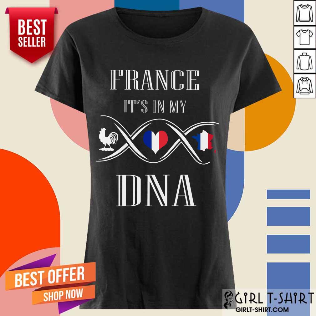 France Its In My DNA Shirt