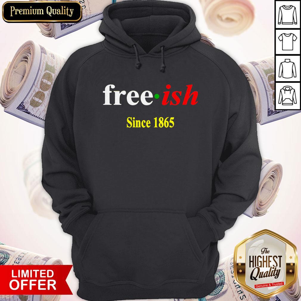 Freeish Since 1865 Juneteenth Shirt