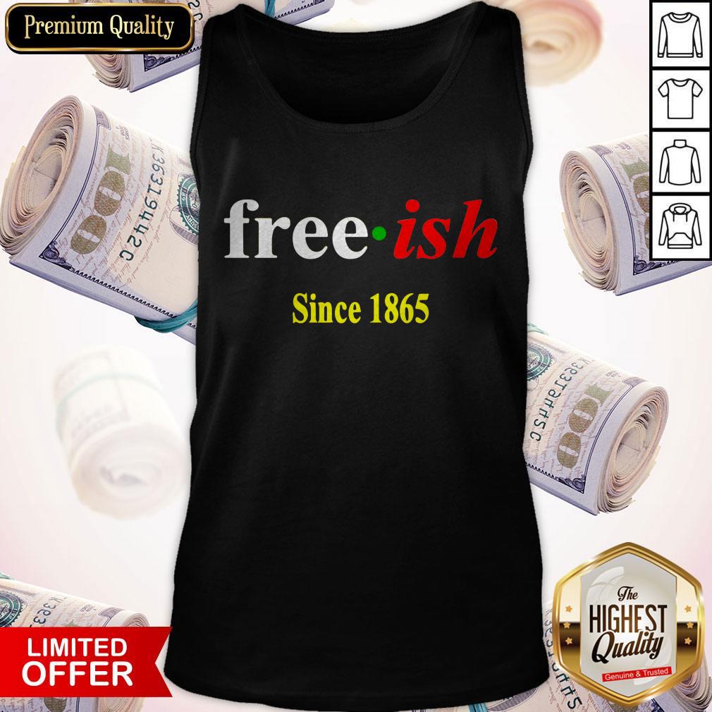 Freeish Since 1865 Juneteenth Shirt