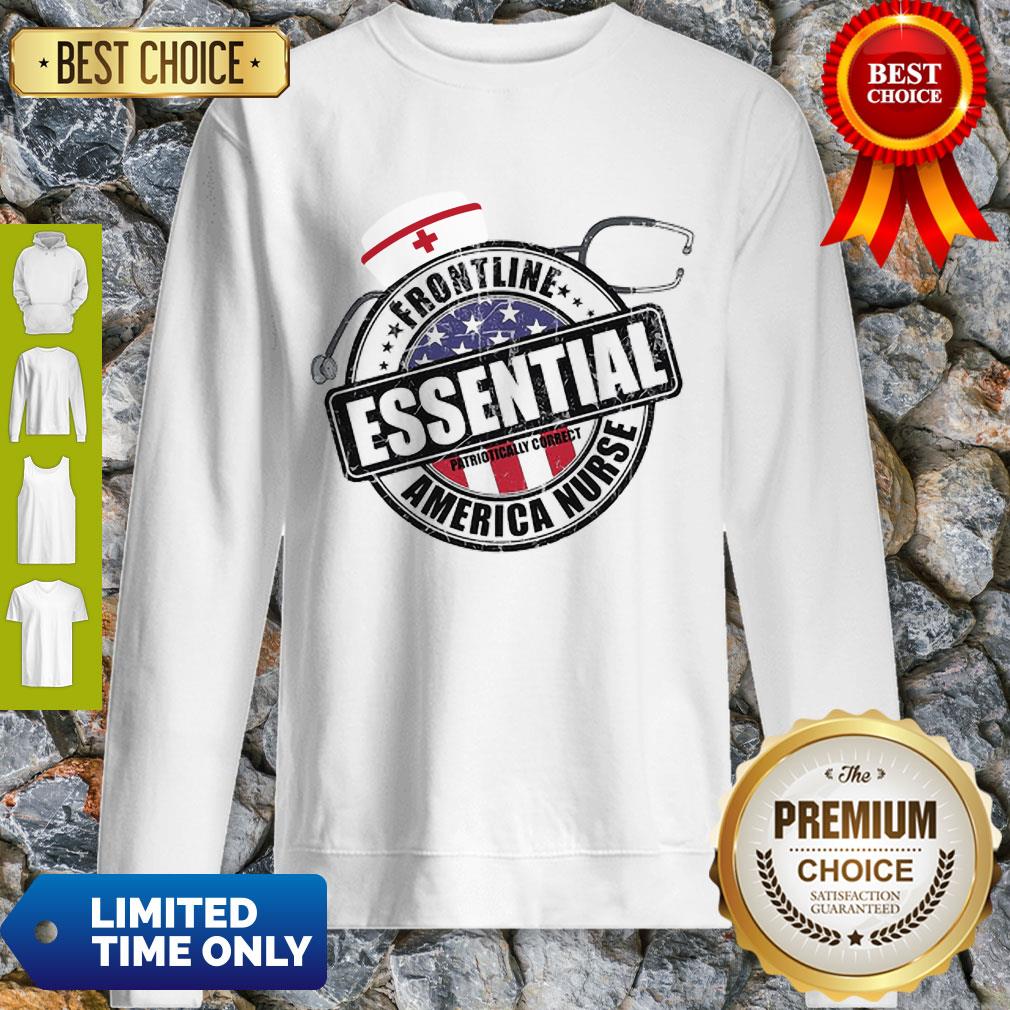 Frontline Essential Patrioticaly Correct America Nurse American Flag Shirt