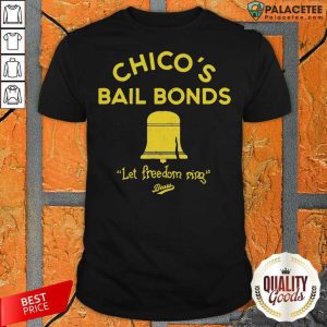 Official Chicos Bail Bonds Shirt