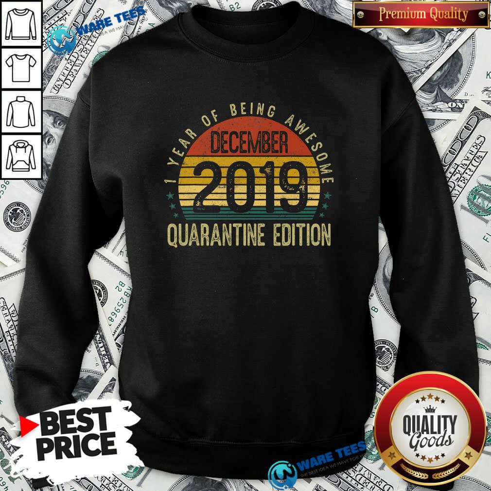 funny-1-year-of-being-awesome-december-2019-quarantine-edition-1st-birthday-vintage-sweatshirt.jpg