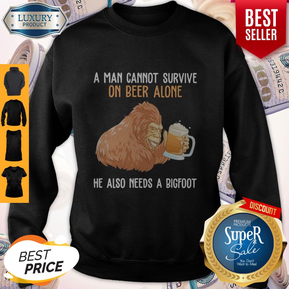 Funny A Man Cannot Survive On Beer Alone He Also Needs A Bigfoot Shirt