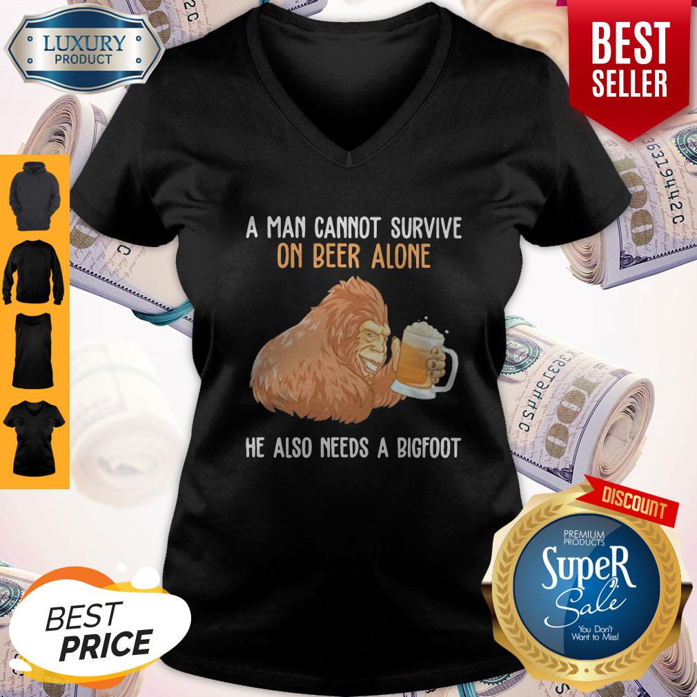 Funny A Man Cannot Survive On Beer Alone He Also Needs A Bigfoot Shirt