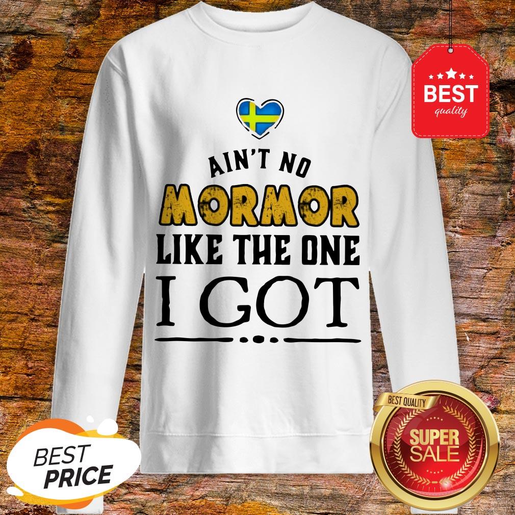 Funny Ain't No Mormor Like The One I Got Shirt