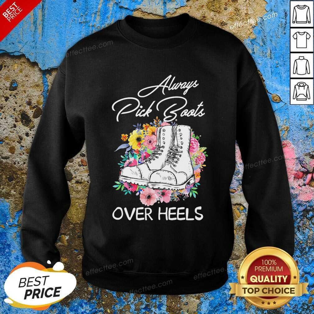 Funny Always Pick Boots Over Heels Flower T-Shirt