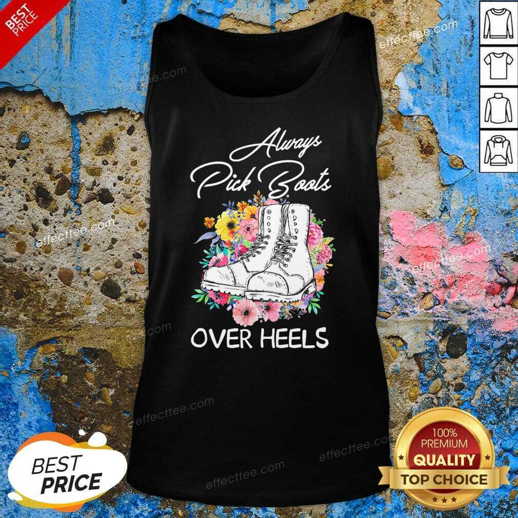 Funny Always Pick Boots Over Heels Flower T-Shirt