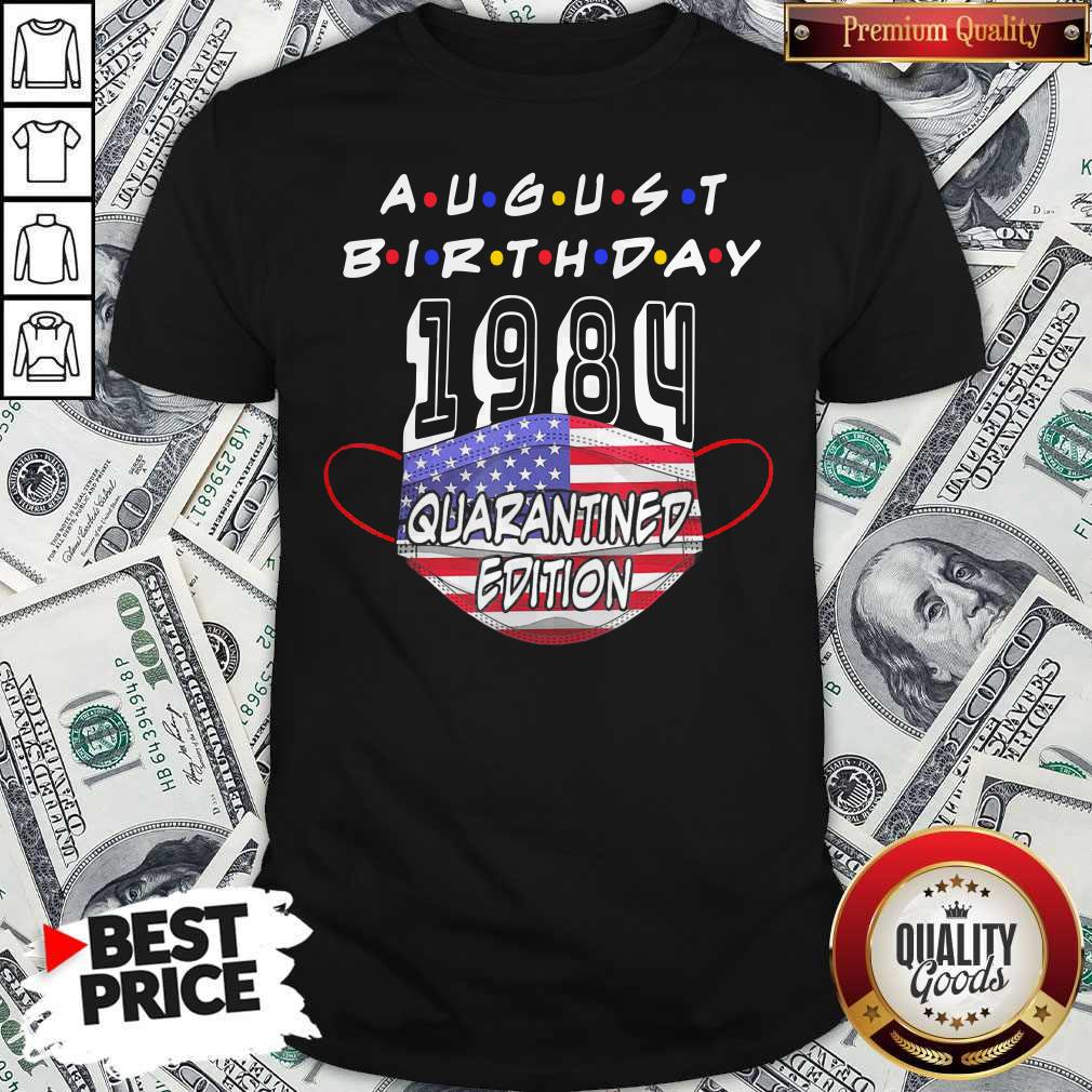 Funny August Birthday 1984 Face Mask Quarantine Edition American Flag Shirt