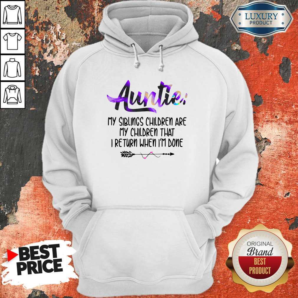 funny-auntie-my-siblings-children-are-my-children-that-i-return-when-im-done-hoodie.jpg