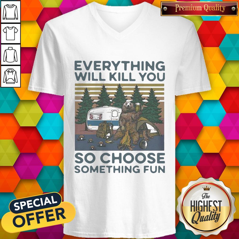 funny-bear-camping-everything-will-kill-you-so-choose-something-fun-vintage-v-neck.jpg