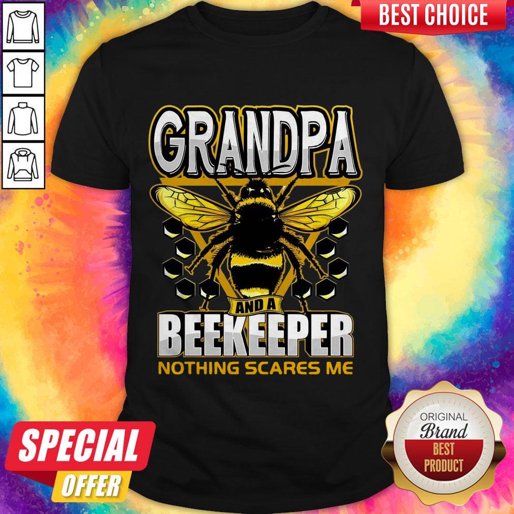 Funny Bee I’m Grandpa And A Beekeeper Nothing Scares Me Shirt