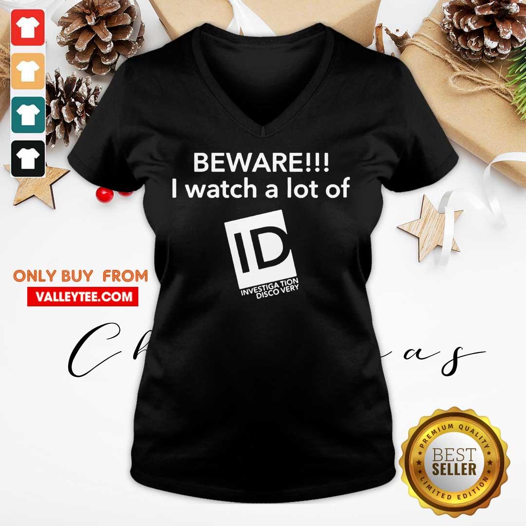 Funny Beware I Watch A Lot Of ID Investigation Discovery Shirt