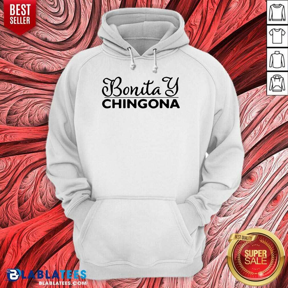 Funny Bonita And Chingona Shirt