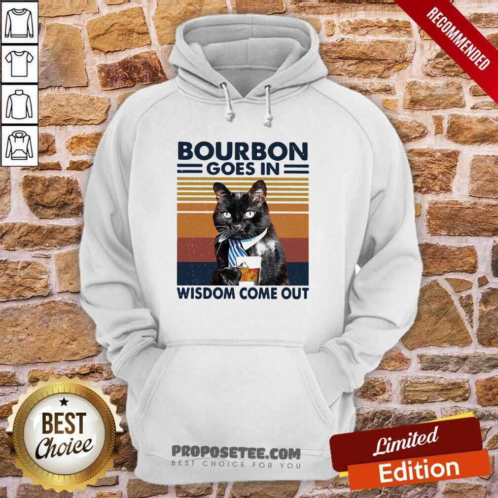 Funny Bourbon Goes In Wisdom Come Out Cat Drink Tea Vintage Shirt