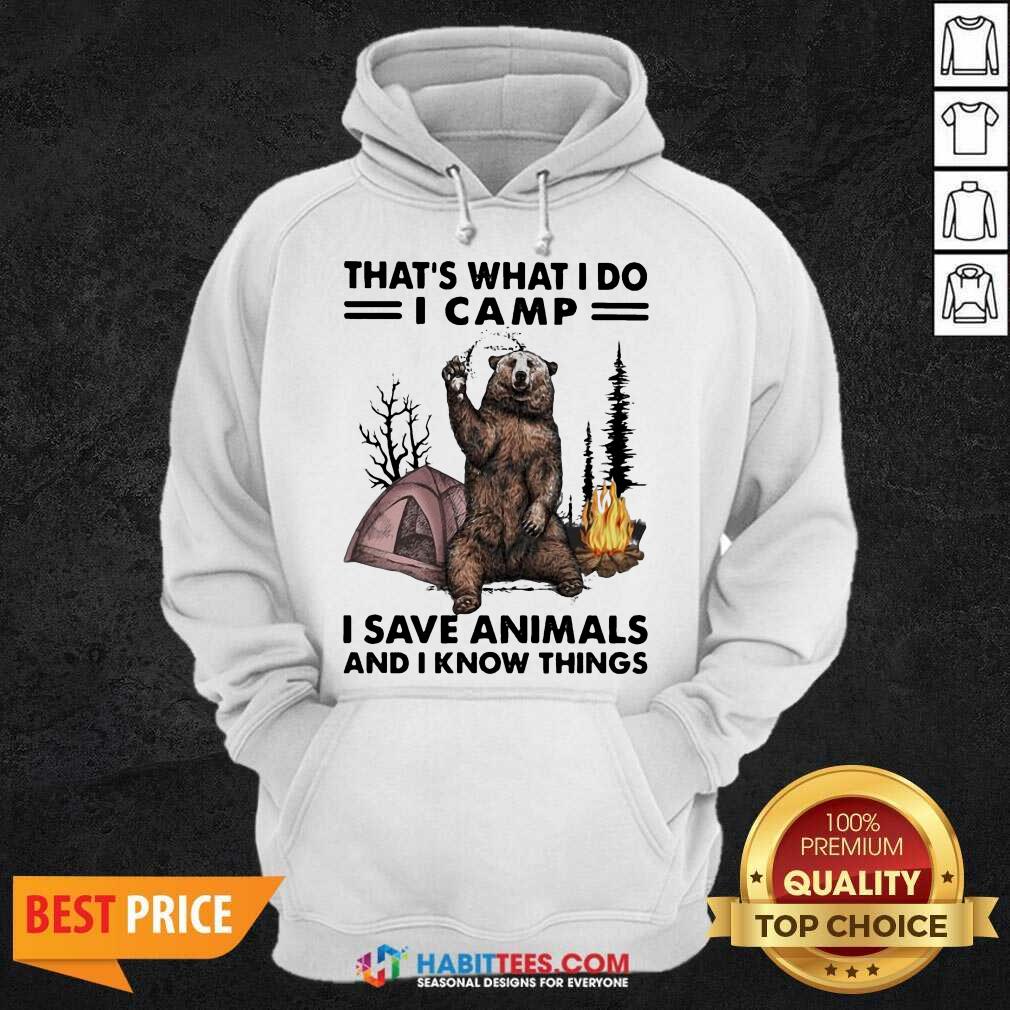 Funny Camp I Save Animals And I Know Things Bear 01 Shirt