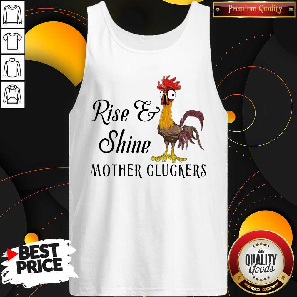 Funny Chicken Rise Shine Mother Cluckers Shirt