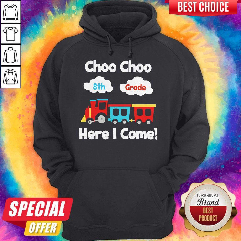 Funny Choo Choo 8st Grade Here I Come Shirt