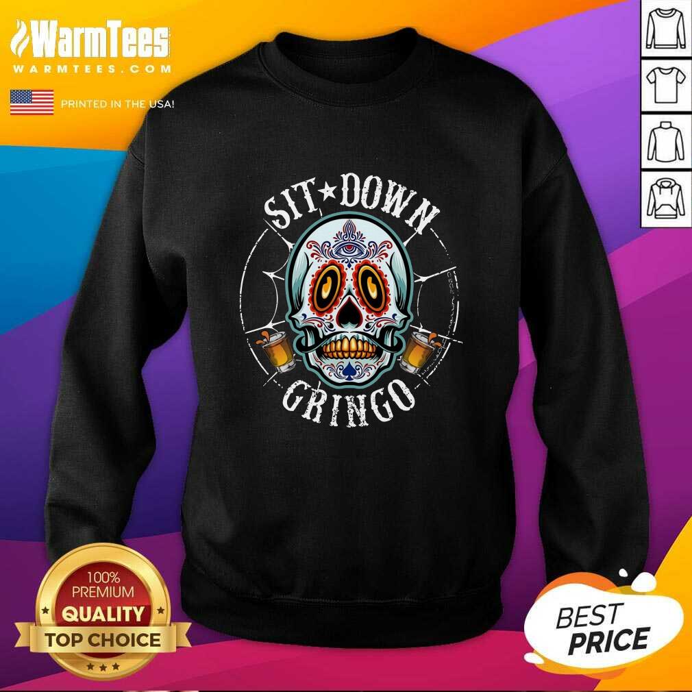 Funny Cinco De Mayo Sit Down Gringo Shirt