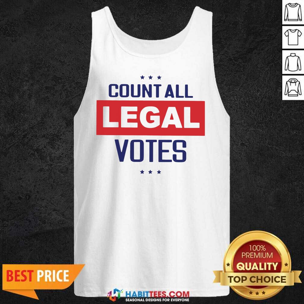 Funny Count All Legal Votes Shirt