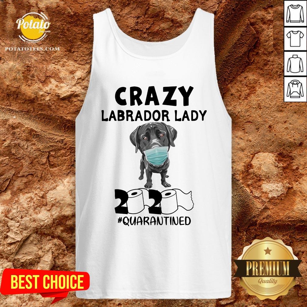 Funny Crazy Labrador Lady 2020 Quarantined Shirt