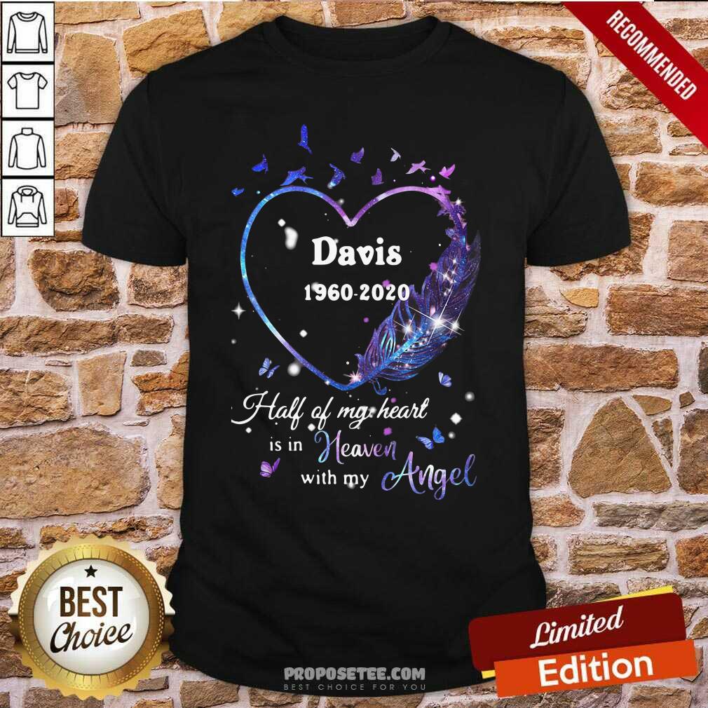 Funny Davis 1960 2020 Half Of My Heart Is In Heaven With My Angel Shirt