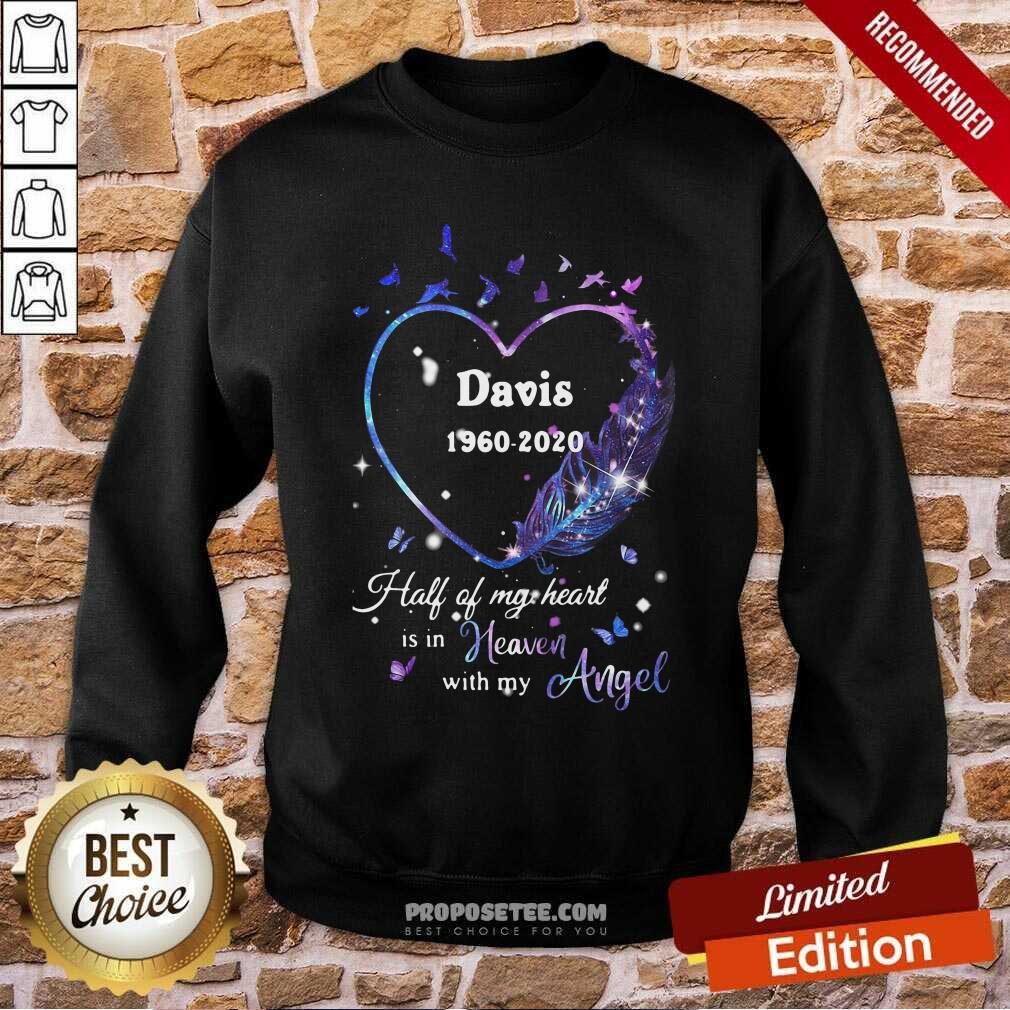Funny Davis 1960 2020 Half Of My Heart Is In Heaven With My Angel Shirt