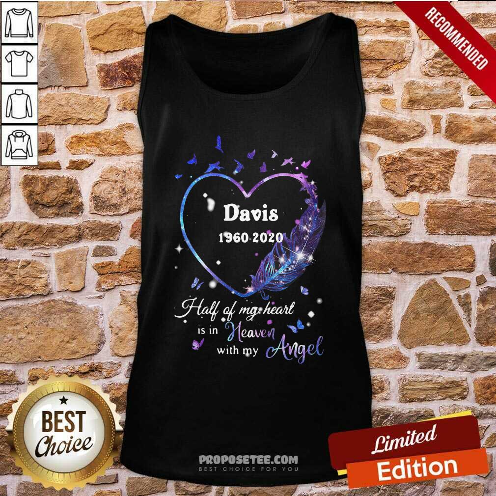 Funny Davis 1960 2020 Half Of My Heart Is In Heaven With My Angel Shirt
