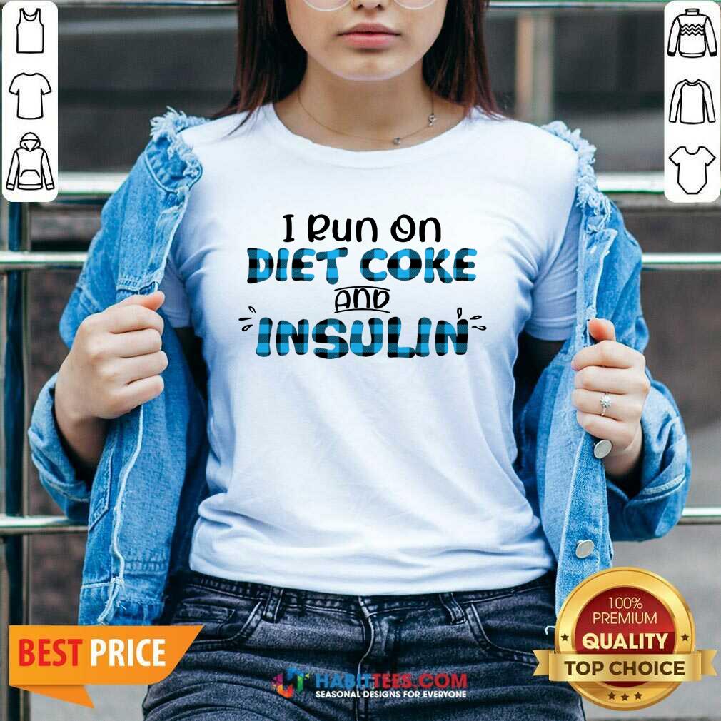 Funny Diabetes Awareness I Run On Diet Coke And Insulin Shirt