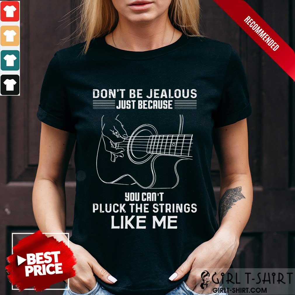 funny-dont-be-jealous-just-because-you-cant-pluck-the-strings-lishirt.jpg
