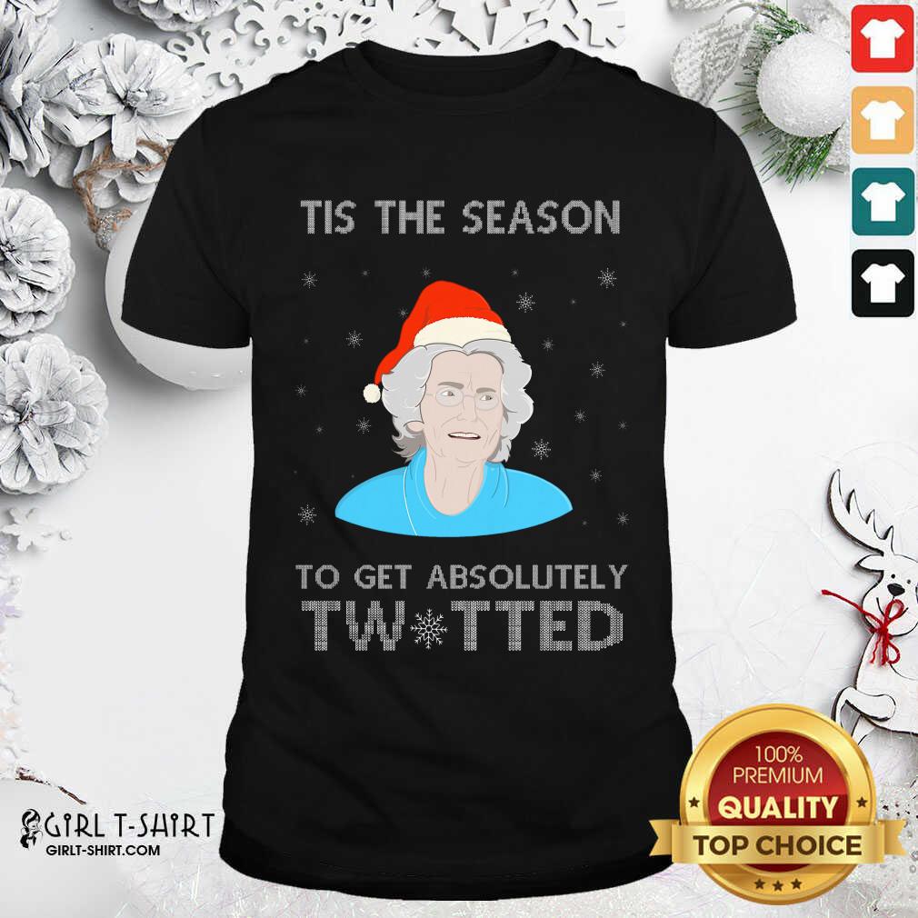 Funny Doris Gavin Tis The Season To Get Absolutely Twitted Christmas Shirt
