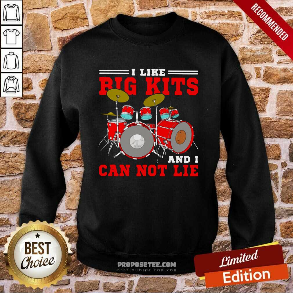 Funny Drum I Like Big Kits And I Can Not Lie Shirt