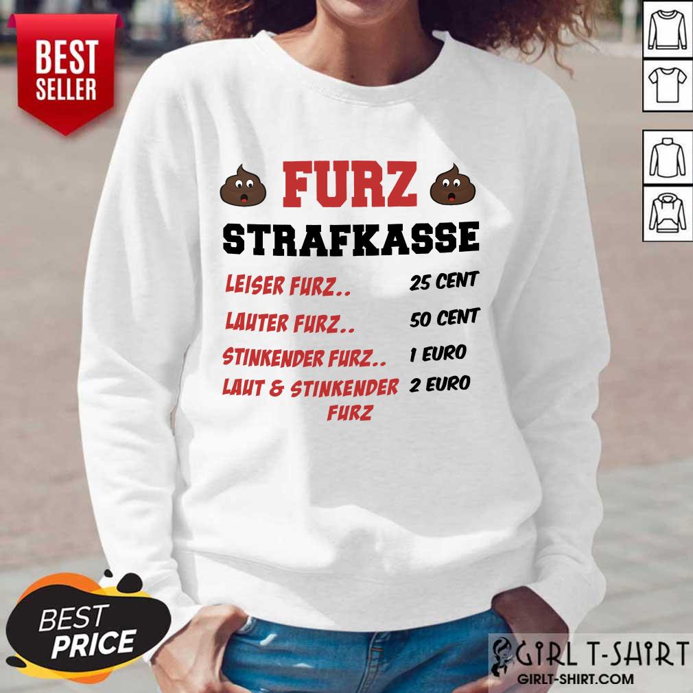 Funny Furz Strafxkasse Leiser Lauter Stinkender Furz Shirt