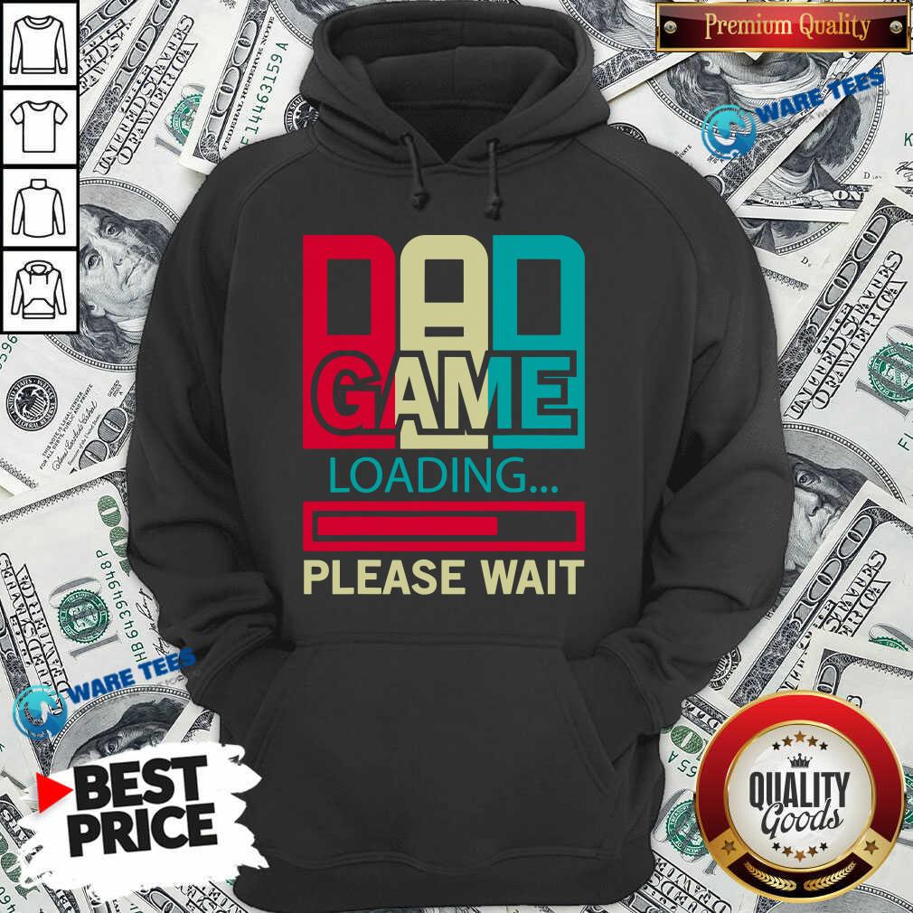 Funny Gamers Dad Game Loading Please Wait Shirt