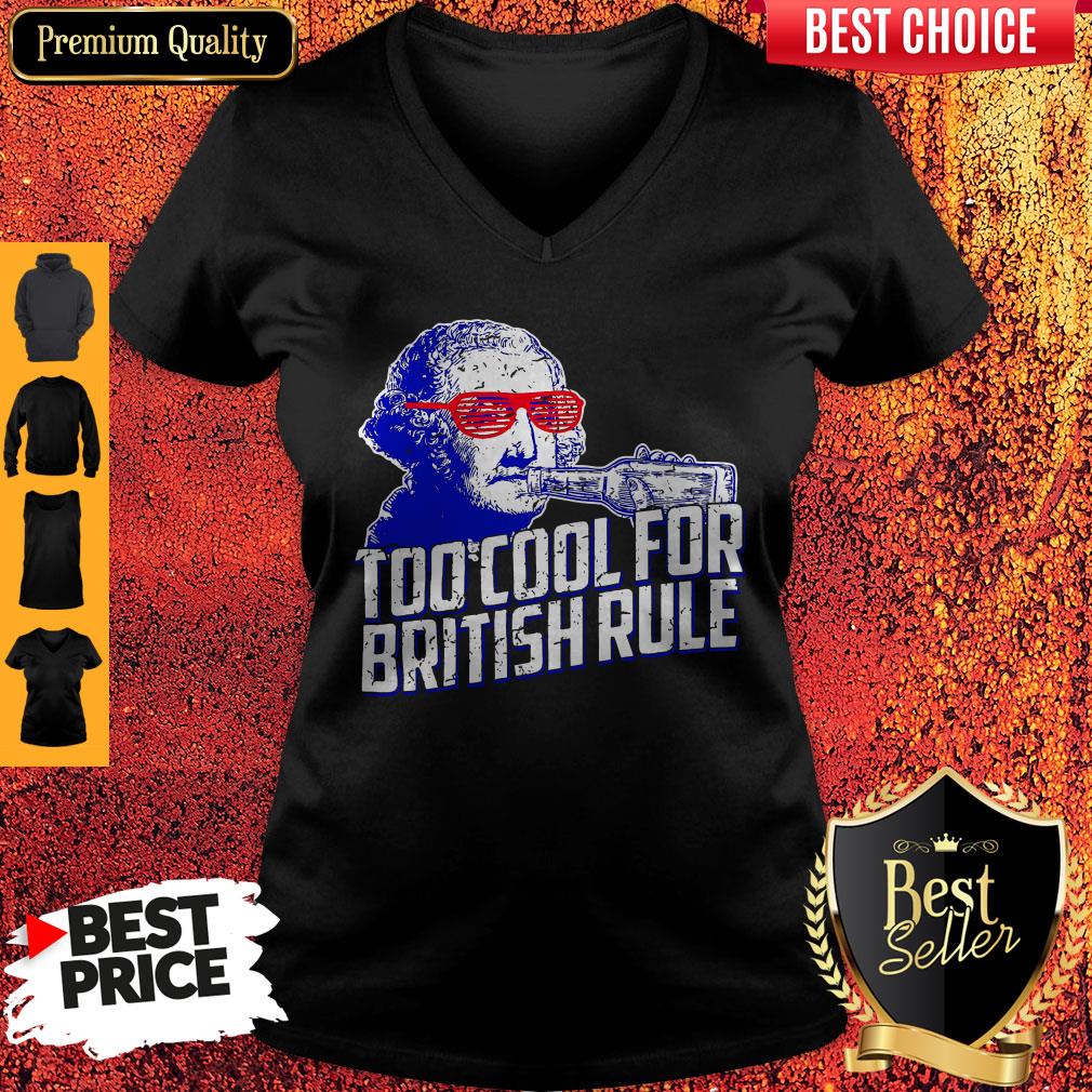 Funny George Washington Drink Too Cool For British Rule Shirt