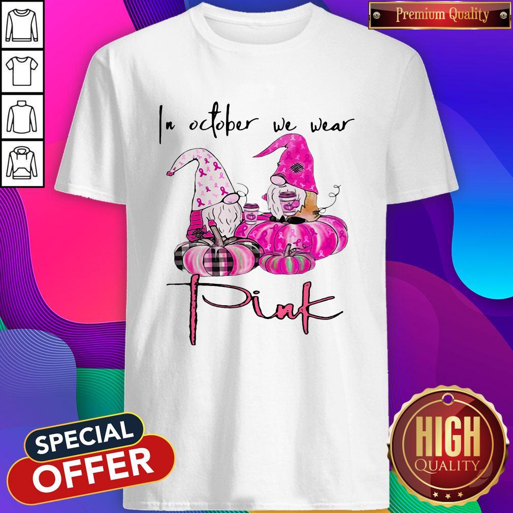 Funny Gnomes On October We Wear Pink Shirt