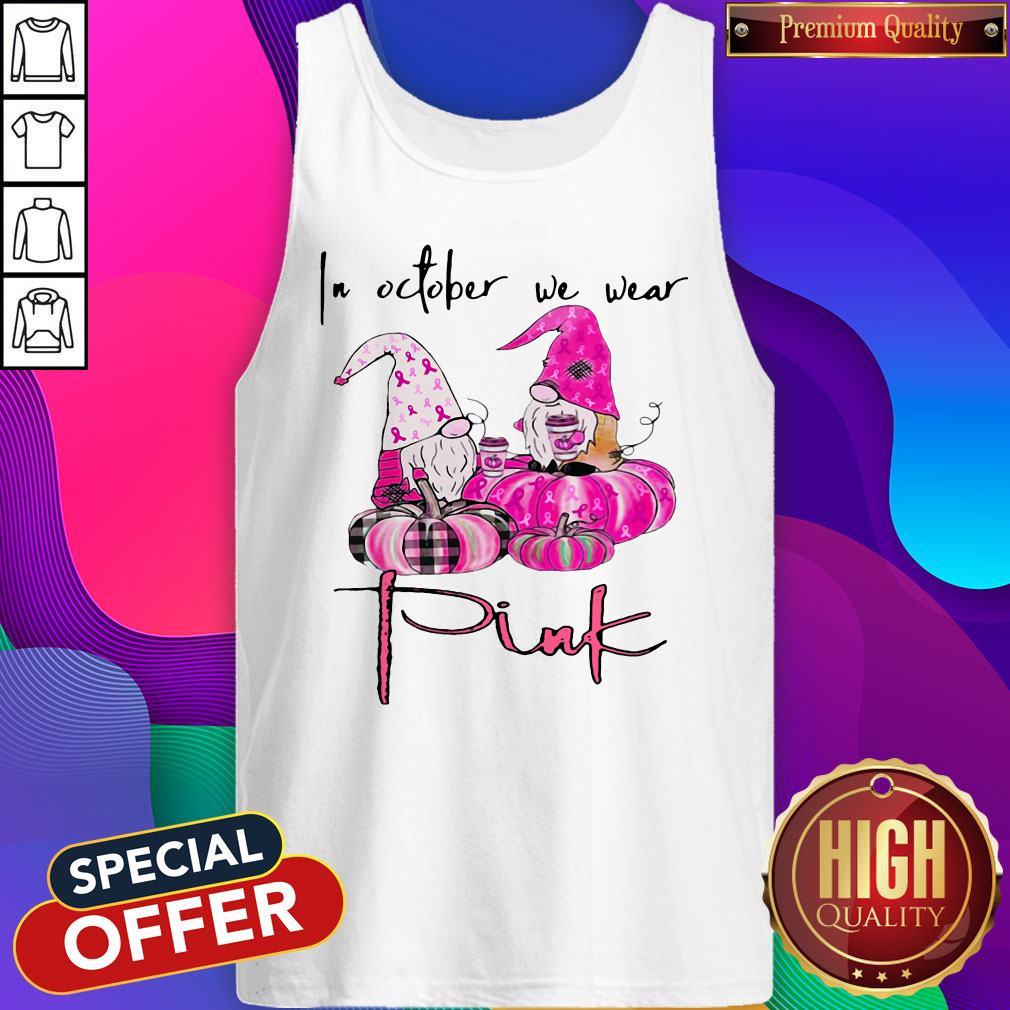 Funny Gnomes On October We Wear Pink Shirt
