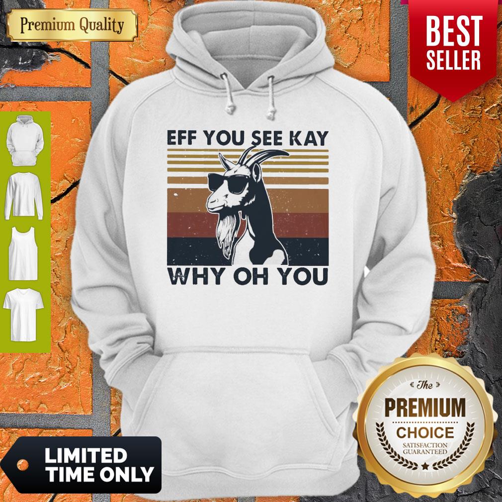 Funny Goat Eff You See Kay Why Oh You Vintage Shirt